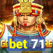 bet 71